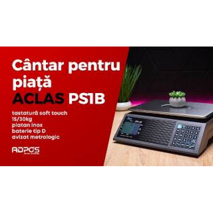 Cantar comercial pentru piata Aclas PS1B 15/30 Kg, display client, platan inox, baterie D, verificat metrologic